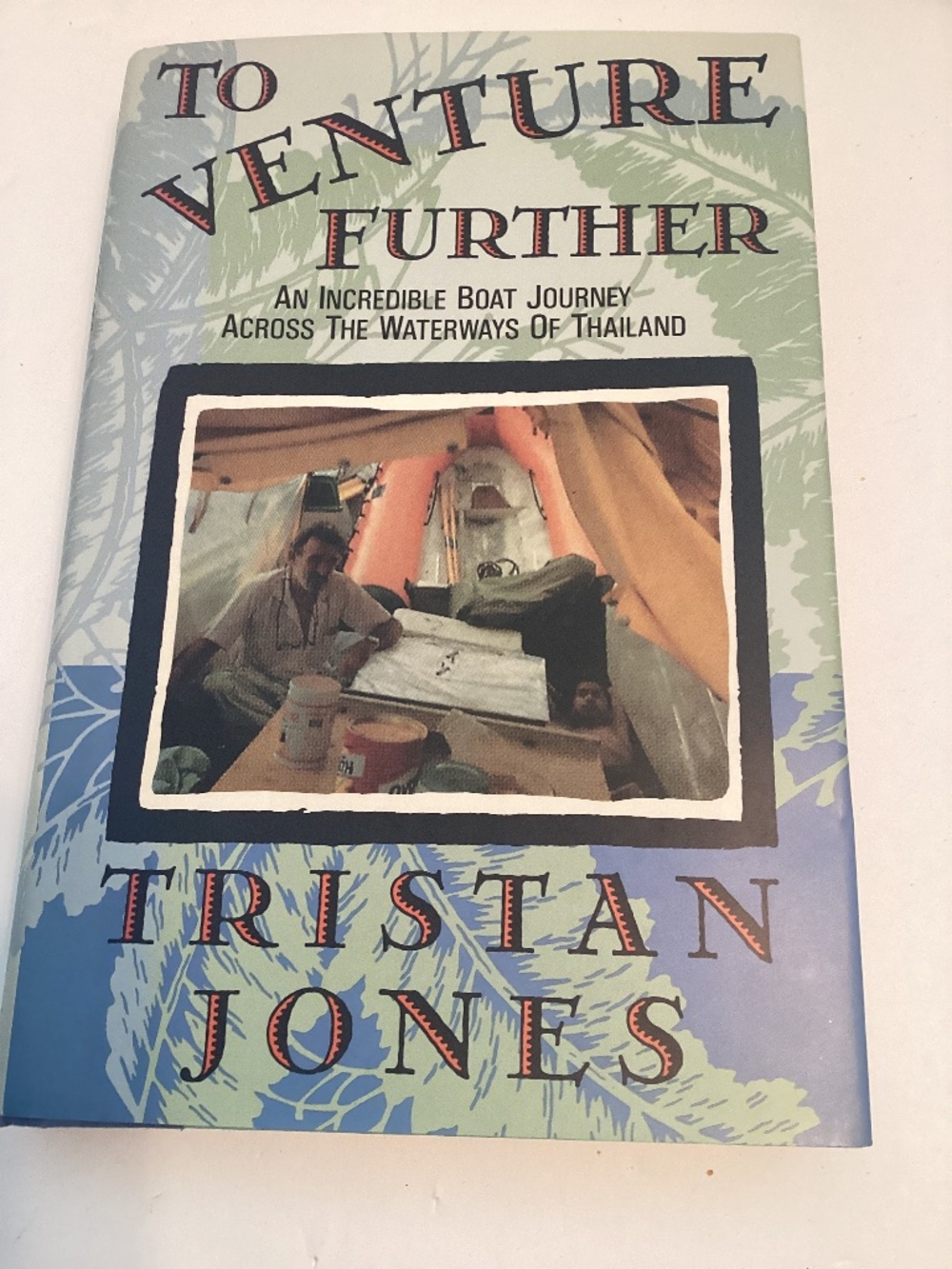 TO VENTURE FURTHER, Tristan Jones